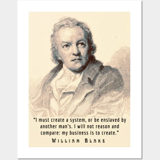 William Blake portrait and quote: “I must create a system, or be enslaved by another man's...” Posters and Art